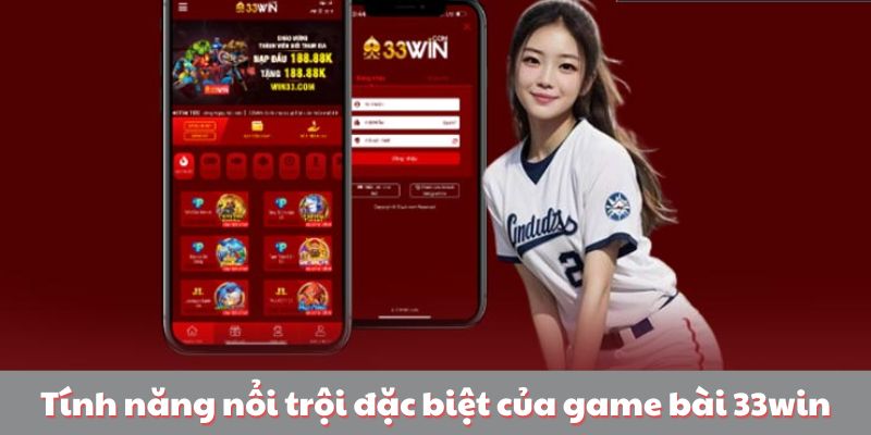 Mộ số các tính năng nổi trội tại game bài 33win