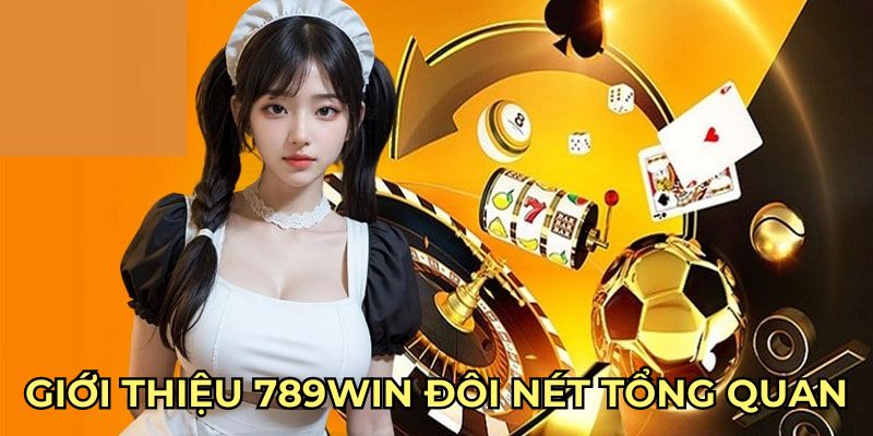 Giới thiệu 789Win đôi nét tổng quan